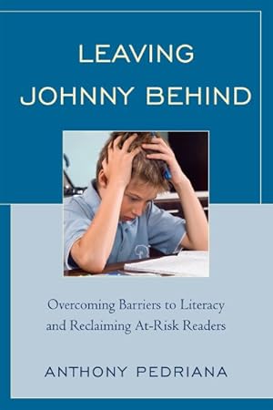 Seller image for Leaving Johnny Behind : Overcoming Barriers to Literacy and Reclaiming At-Risk Readers for sale by GreatBookPrices
