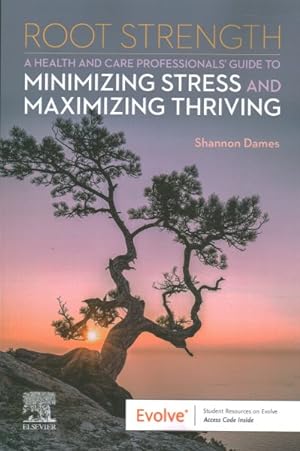Seller image for Root Strength : A Health and Care Professionals Guide to Minimizing Stress and Maximizing Thriving for sale by GreatBookPrices