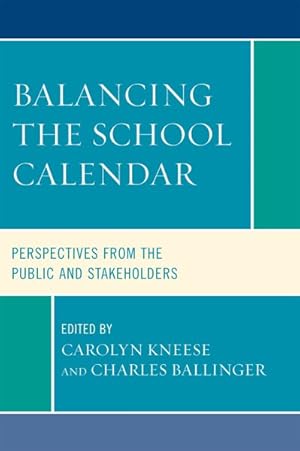 Seller image for Balancing the School Calendar : Perspectives from the Public and Stakeholders for sale by GreatBookPrices