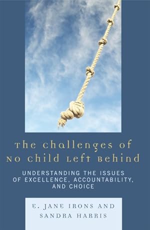 Seller image for Challenges of No Child Left Behind : Understanding the Issues of Excellence, Accountability, And Choice for sale by GreatBookPrices