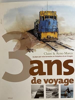 Image du vendeur pour 3 ans de voyage. 25 pays par voie terrestre en histoire et en images mis en vente par LIBRAIRIE GIL-ARTGIL SARL