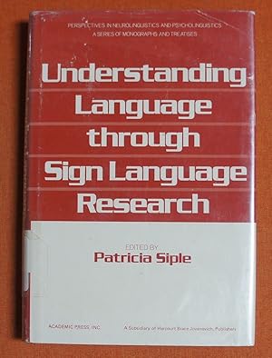 Imagen del vendedor de Understanding language through sign language research (Perspectives in neurolinguistics and psycholinguistics) a la venta por GuthrieBooks