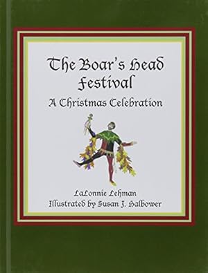 Bild des Verkufers fr The Boar's Head Festival: A Christmas Celebration zum Verkauf von BuenaWave