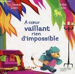 Imagen del vendedor de A coeur vaillant rien d'impossible. a la venta por Le-Livre