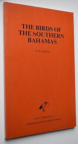 Seller image for THE BIRDS OF THE SOUTHERN BAHAMAS An Annotated Check-List for sale by Dodman Books