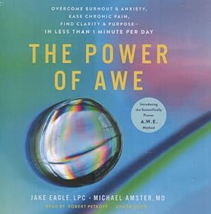 Seller image for Power of Awe : Overcome Burnout & Anxiety, Ease Chronic Pain, Find Clarity & Purpose - in Less Than 1 Minute Per Day for sale by GreatBookPrices