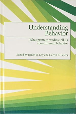 Image du vendeur pour Understanding Behavior: What Primate Studies Tell Us About Human Behavior mis en vente par WeBuyBooks