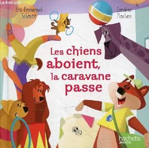 Seller image for Les chiens aboient, la caravane passe. for sale by Le-Livre
