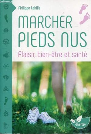 Bild des Verkufers fr Marcher pieds nus - Plaisir, bien-tre et sant. zum Verkauf von Le-Livre