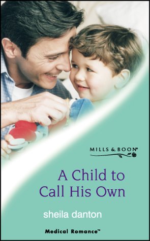 Seller image for A Child to Call His Own (Mills & Boon Medical) for sale by WeBuyBooks
