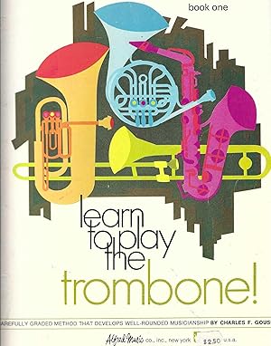 Image du vendeur pour Learn to Play Trombone, Bk 1: A Carefully Graded Method That Develops Well-Rounded Musicianship (Learn to Play, Bk 1) mis en vente par Vada's Book Store