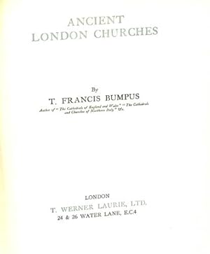 Image du vendeur pour Ancient London churches / by T. Francis Bumpus mis en vente par WeBuyBooks