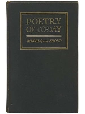 Seller image for Poetry of To-day: An Anthology [Today] for sale by Yesterday's Muse, ABAA, ILAB, IOBA