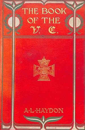 Bild des Verkufers fr The Book Of The V.C. : A Record Of The Deeds Of Heroism, For Which The Victoria Cross Has Been Bestowed, From Its Institution In 1857, To The Present Time: Compiled From Official Papers And Other Authentic Sources zum Verkauf von WeBuyBooks