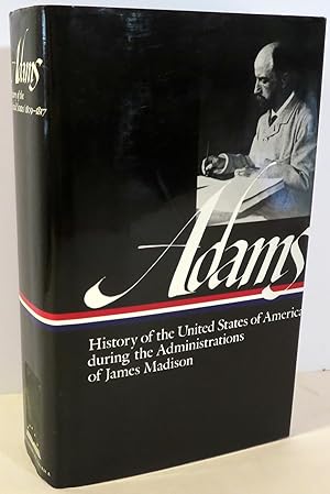 History of the United State of America During the Administrations of James Madison