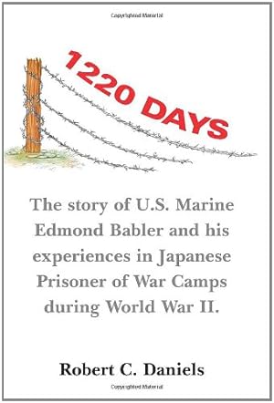 Bild des Verkufers fr 1220 Days: The story of U.S. Marine Edmond Babler and his experiences in Japanese Prisoner of War Camps during World War II zum Verkauf von WeBuyBooks