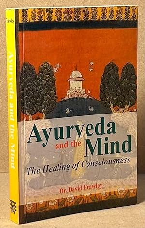 Immagine del venditore per Ayurveda and the Mind _ The Healing of Consciousness venduto da San Francisco Book Company