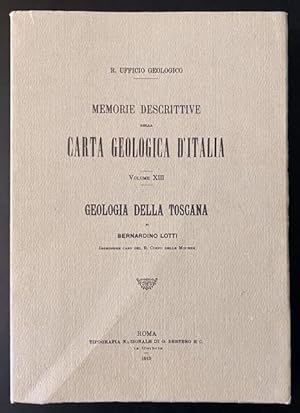 Memorie descrittive della Carta Geologica D'Italia. Volume XIII. Geologia della Toscana.