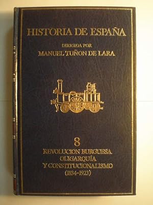 Image du vendeur pour Historia de Espaa 8. Revolucin burguesa, oligarqua y constitucionalismo (1834-1923) mis en vente par Librera Antonio Azorn