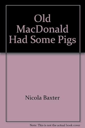 Imagen del vendedor de Old MacDonald Had Some Pigs a la venta por WeBuyBooks