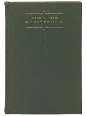 Image du vendeur pour Further Poems of Emily Dickinson, Withheld from Publication By Her Sister Lavinia mis en vente par Yesterday's Muse, ABAA, ILAB, IOBA