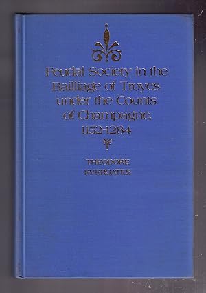 Seller image for Feudal Society in the Bailliage of Troyes Under the Counts of Champagne, 1152-1284. for sale by CARDINAL BOOKS  ~~  ABAC/ILAB