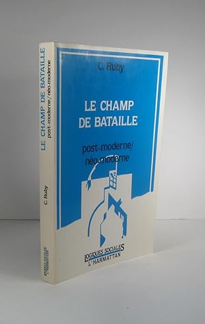 Le champ de bataille post-moderne / néo-moderne