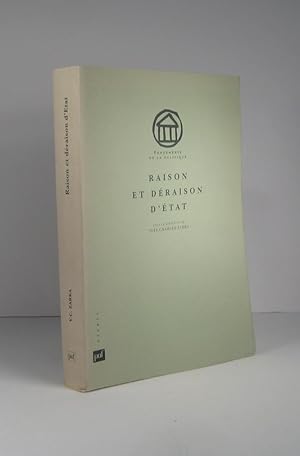 Raison et déraison d'État. Théoriciens et théories de la raison d'État aux XVIe (16e) et XVIIe (1...