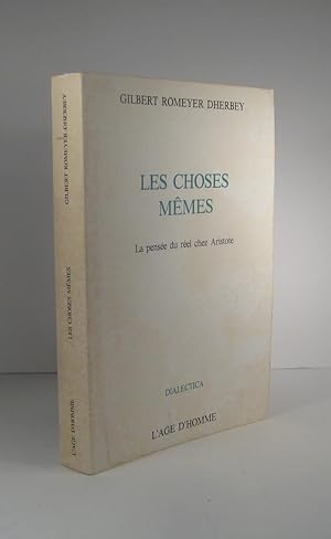 Bild des Verkufers fr Les choses mmes. La pense du rel chez Artistote zum Verkauf von Librairie Bonheur d'occasion (LILA / ILAB)