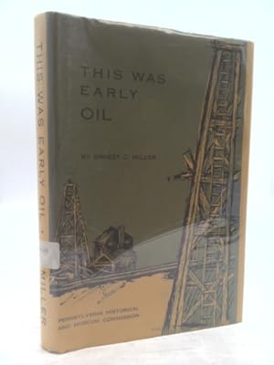 Immagine del venditore per This Was Early Oil: Contemporary Accounts of the Growing Petroleum Industry, 1848-1885 venduto da ThriftBooksVintage