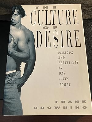 The Culture of Desire: Paradox and Perversity in Gay Lives Today / Signed & Inscribed, First Edition