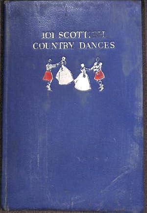 Imagen del vendedor de 101 SCOTTISH COUNTRY DANCES - INCLUDING 23 HITHERTO UNPUBLISHED a la venta por WeBuyBooks