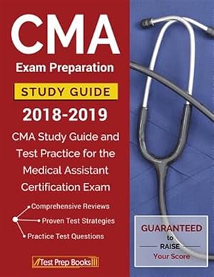Seller image for CMA Exam Preparation Study Guide 2018-2019: CMA Study Guide and Test Practice for the Medical Assistant Certification Exam for sale by GreatBookPricesUK