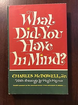 Seller image for WHAT DID YOU HAVE IN MIND for sale by Shadetree Rare Books