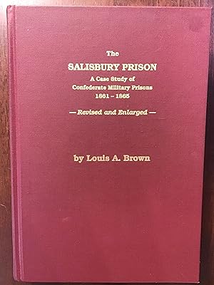 The Salisbury Prison: A Case Study of Confederate Military Prisons, 1861-1865