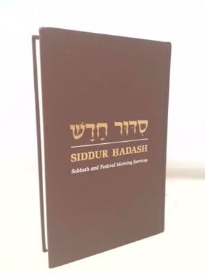 Seller image for Siddur Hadash: Worship, Study, and Song: For Sabbath and Festival Mornings = [Sidur Hadash: Le-Shabat Ve-Yom Tov] for sale by ThriftBooksVintage