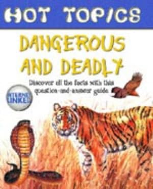 Imagen del vendedor de HOT TOPICS DANGEROUS & DEADLY a la venta por WeBuyBooks