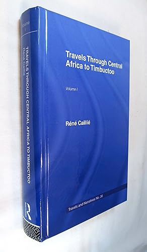 Seller image for Travels Through Central Africa To Timbuctoo And Across The Great Desert To Morocco, 1824-28 Volume One for sale by Renaissance Books