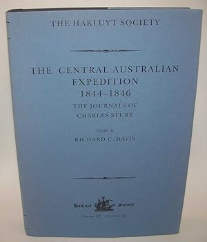 Imagen del vendedor de The Central Australian Expedition 1844-1846: The Journals of Charles Sturt (The Hakluyt Society Third Series No. 10) a la venta por Easy Chair Books