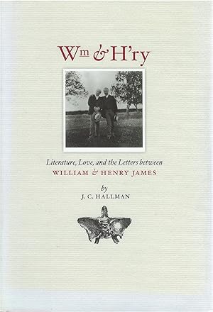 Wm & H'ry: Literature, Love, and the Letters between William & Henry James