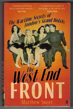 West End Front; The Wartime Secrets of London's Grand Hotels