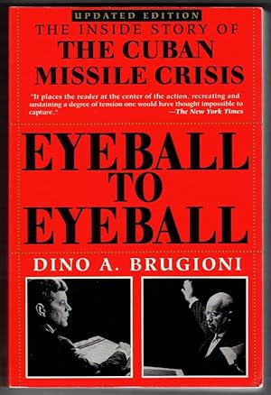Seller image for Eyeball to Eyeball The Inside Story of the Cuban Missile Crisis for sale by Ainsworth Books ( IOBA)
