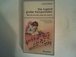 Bild des Verkufers fr Die Jugend groer Komponisten Was sie wurden, was sie waren: Bach, Haydn, Schubert, Chopin, Prokofjew, Gershwin, Orff zum Verkauf von ANTIQUARIAT FRDEBUCH Inh.Michael Simon