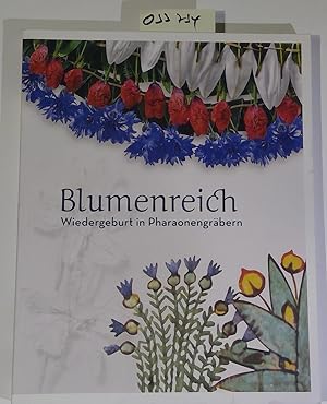 Bild des Verkufers fr Blumenreich. Wiedergeburt in Pharaonengrbern. Katalog zur Ausstellung des Antikenmuseum Basel und Sammlung Ludwig 3. September 2014 bis 1. Februar 2013 zum Verkauf von Antiquariat Trger