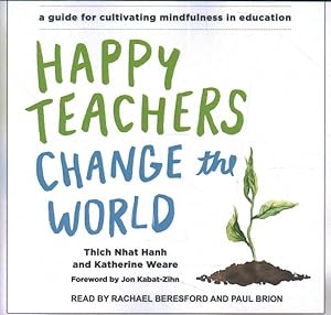 Seller image for Happy Teachers Change the World : A Guide for Cultivating Mindfulness in Education; Library Edition for sale by GreatBookPrices