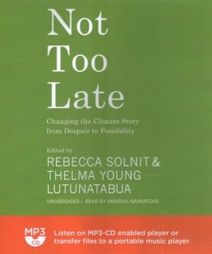 Seller image for Not Too Late : Changing the Climate Story from Despair to Possibility for sale by GreatBookPrices