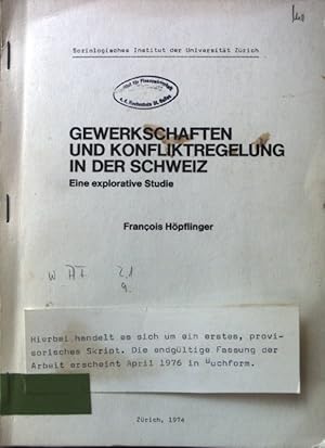 Bild des Verkufers fr Gewerkschaften und Konfliktregelung in der Schweiz. Eine explorative Studie. Soziologisches Institut der Universitt Zrich zum Verkauf von books4less (Versandantiquariat Petra Gros GmbH & Co. KG)