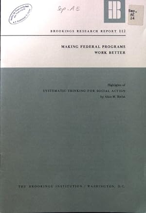 Image du vendeur pour Making Federal Programs Work better. Highlights of Systematic Thinking for Social Action. Brookings Research Report 112 mis en vente par books4less (Versandantiquariat Petra Gros GmbH & Co. KG)