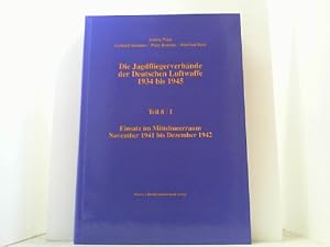 Die Jagdfliegerverbände der Deutschen Luftwaffe 1934 bis 1945. Hier Teil 8/I: Einsatz im Mittelme...