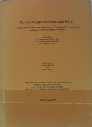 Immagine del venditore per Dialogik als psychotherapeutisches Prinzip. Beitrag zur Suche nach einer Metatheorie im Bereich der Psychotherapie, insbesondere der Kinderpsychotherapie. venduto da books4less (Versandantiquariat Petra Gros GmbH & Co. KG)